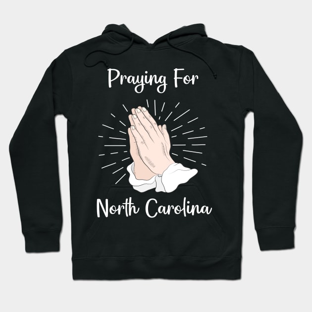 Praying For North Carolina Hoodie by blakelan128